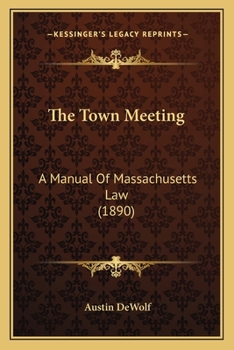The Town Meeting: A Manual of Massachusetts Law
