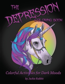 Paperback The Depression Coloring Book: Colorful Activities for Dark Moods Book