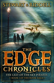 The Last of the Sky Pirates - Book #1 of the Edge Chronicles: Rook Trilogy