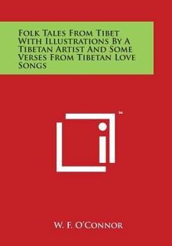 Paperback Folk Tales from Tibet with Illustrations by a Tibetan Artist and Some Verses from Tibetan Love Songs Book