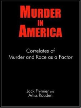 Paperback Murder in America: Correlates of Murder and Race as a Factor Book