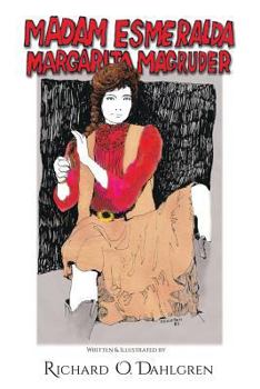 Madam Esmeralda Margarita Magruder: Born in 1818... disappeared in 1960