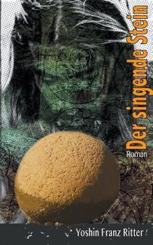 Paperback Der singende Stein: Das Buch des Urspungs und der Zeit [German] Book