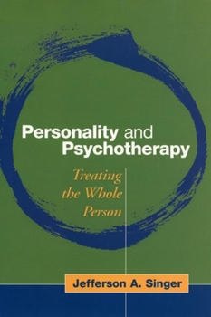 Hardcover Personality and Psychotherapy: Treating the Whole Person Book