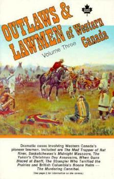 Paperback Outlaws & Lawmen of Western Canada- Vol. 3 Book