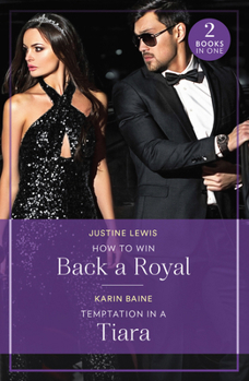 How to Win Back Royal Pb: How to Win Back a Royal (Princesses' Night Out) / Temptation in a Tiara (Princesses' Night Out)