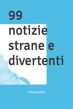 Paperback 99 notizie strane e divertenti [Italian] Book