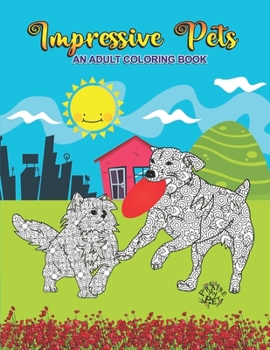 Paperback Impressive Pets: Adult Coloring Book