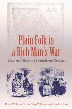 Hardcover Plain Folk in a Rich Man's War: Class and Dissent in Confederate Georgia Book