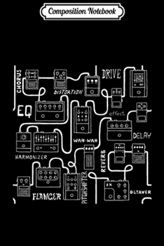 Composition Notebook: Guitar Player Pedals Board Effects Men Women Gift  Journal/Notebook Blank Lined Ruled 6x9 100 Pages