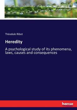 Paperback Heredity: A psychological study of its phenomena, laws, causes and consequences Book