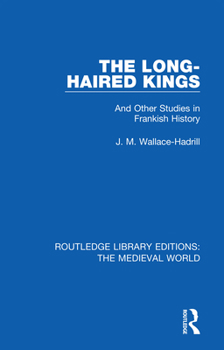 Paperback The Long-Haired Kings: And Other Studies in Frankish History Book