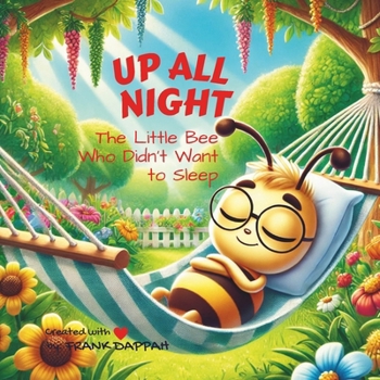 Paperback Up All Night: The Little Bee Who Didn't Want to Sleep Book