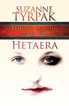 Hetaera - Book #1 of the Agathon's Daughter