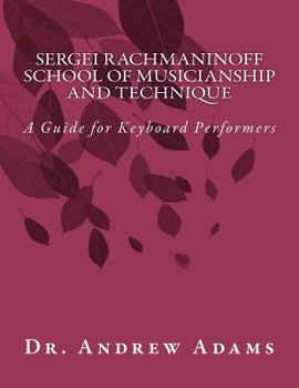 Paperback Sergei Rachmaninoff School of Musicianship and Technique: A Guide for Keyboard Performers Book