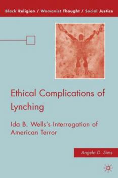 Ethical Complications of Lynching: Ida B. Wells's Interrogation of American Terror - Book  of the Black Religion/Womanist Thought/Social Justice