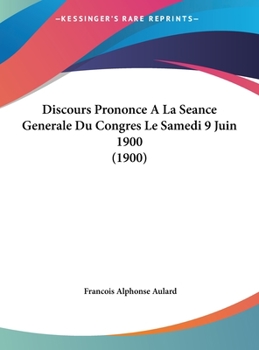 Hardcover Discours Prononce a la Seance Generale Du Congres Le Samedi 9 Juin 1900 (1900) [French] Book