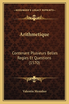 Paperback Arithmetique: Contenant Plusieurs Belles Regles Et Questions (1570) [French] Book