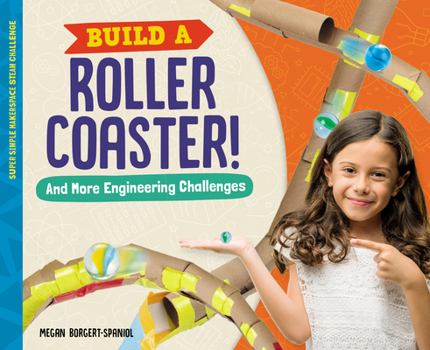 Library Binding Build a Roller Coaster! and More Engineering Challenges Book