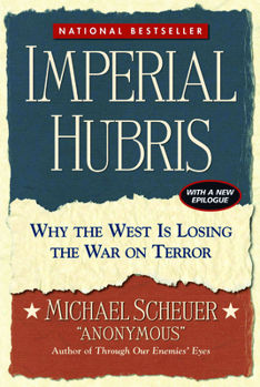 Hardcover Imperial Hubris: Why the West Is Losing the War on Terror Book