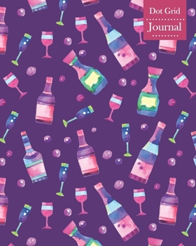 Paperback Dot Grid Journal: Notebook Planner with Wine & Drinks Themed Cover Design Book