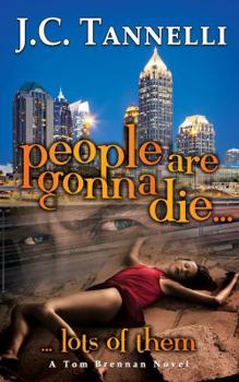 People Are Gonna Die: A Tom Brennan Novel