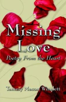 Paperback Missing Love: Poetry From The Heart Book