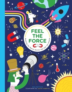 Hardcover Feel the Force Revealing the Physics Secrets that Rule the Universe /anglais Book