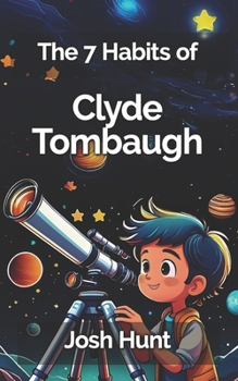 Paperback The 7 Habits of Clyde Tombaugh Book