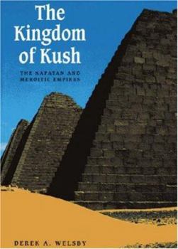 Paperback The Kingdom of Kush: The Napatan and Meroitic Empires Book