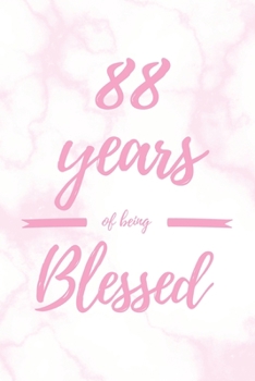 88 Years Of Being Blessed: 6x9" Lined Marble Notebook/Journal Thankful Grateful 88th Birthday Gift Idea