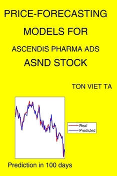 Paperback Price-Forecasting Models for Ascendis Pharma Ads ASND Stock Book