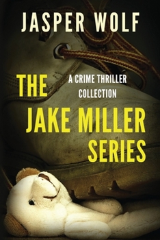 Paperback The Jake Miller Series: A Crime Thriller Collection Book