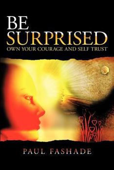 Paperback Be Surprised: Own Your Courage and Self Trust Book