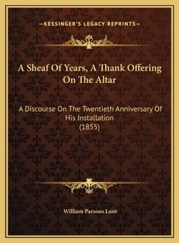 A Sheaf Of Years, A Thank Offering On The Altar: A Discourse On The Twentieth Anniversary Of His Installation