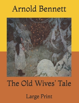 Paperback The Old Wives' Tale: Large Print Book