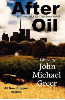Paperback After Oil: SF Visions Of A Post-Petroleum World Book