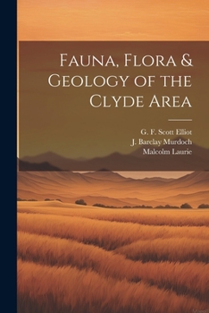 Paperback Fauna, Flora & Geology of the Clyde Area Book