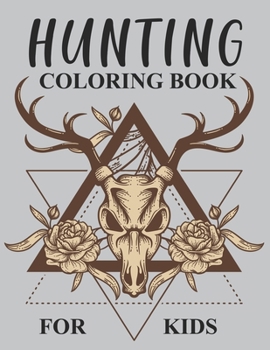 Paperback Hunting Coloring Book For Kids: Hunting Coloring Book For Toddlers Book