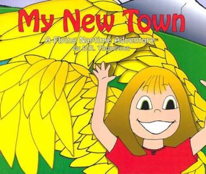 Hardcover My New Town: A Flying Naptime Adventure (Naptime Adventures) Book
