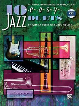 Paperback 10 Easy Jazz Duets: B-Flat (Trumpet, Tenor/Soprano Saxophone, Clarinet), Book & CD [With CD] Book