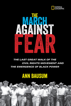Hardcover The March Against Fear: The Last Great Walk of the Civil Rights Movement and the Emergence of Black Power Book