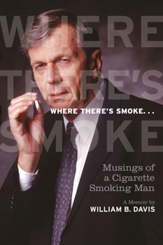 Paperback Where There's Smoke ...: Musings of a Cigarette Smoking Man, a Memoir Book