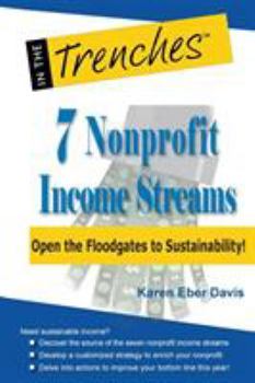 Paperback 7 Nonprofit Income Streams: Open the Floodgates to Sustainability! Book