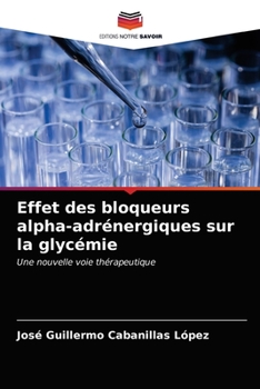 Paperback Effet des bloqueurs alpha-adrénergiques sur la glycémie [French] Book