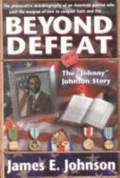 Paperback Beyond Defeat: The "Johnny" Johnson Story Book