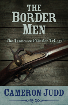The Border Men - Book #2 of the Tennessee Frontier Trilogy