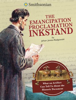 Hardcover The Emancipation Proclamation Inkstand: What an Artifact Can Tell Us about the Historic Document Book