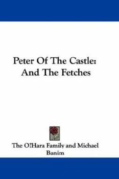 Paperback Peter Of The Castle: And The Fetches Book
