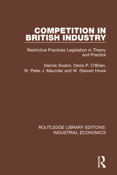 Paperback Competition in British Industry: Restrictive Practices Legislation in Theory and Practice Book